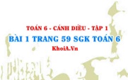 Bài 1 trang 59 SGK Toán 6 tập 1 Cánh Diều